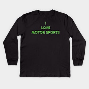 I Love Motor Sports - Green Kids Long Sleeve T-Shirt